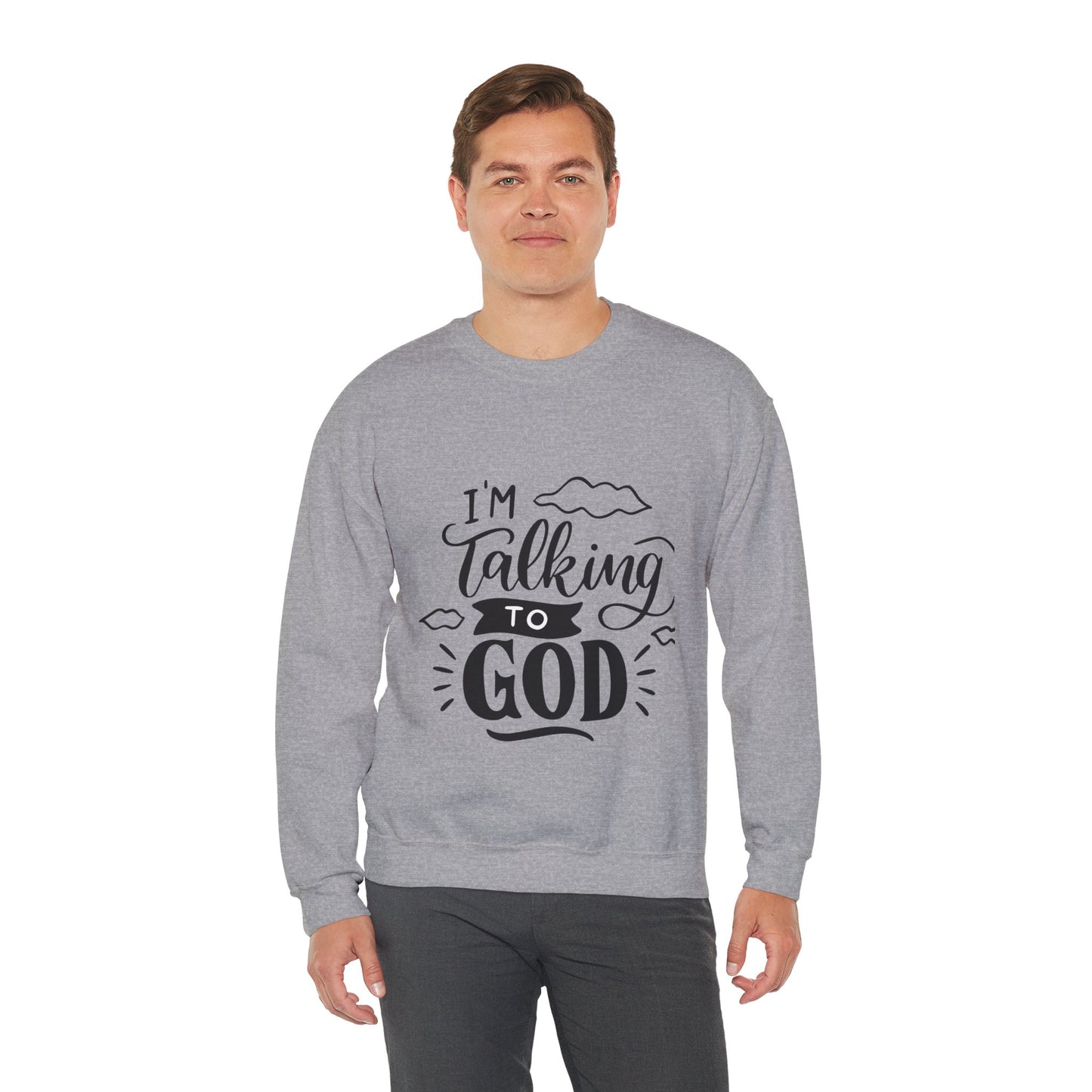 Faith-Inspired Crewneck Sweatshirt - I'm Talking to God, Cozy Christian Apparel, Inspirational Gift, Unisex, Relaxed Fit